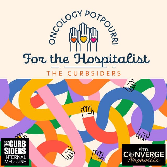 #527 Oncology Potpourri for the Hospitalist
