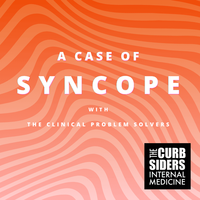 #529 A Case of Syncope with the Clinical Problem Solvers