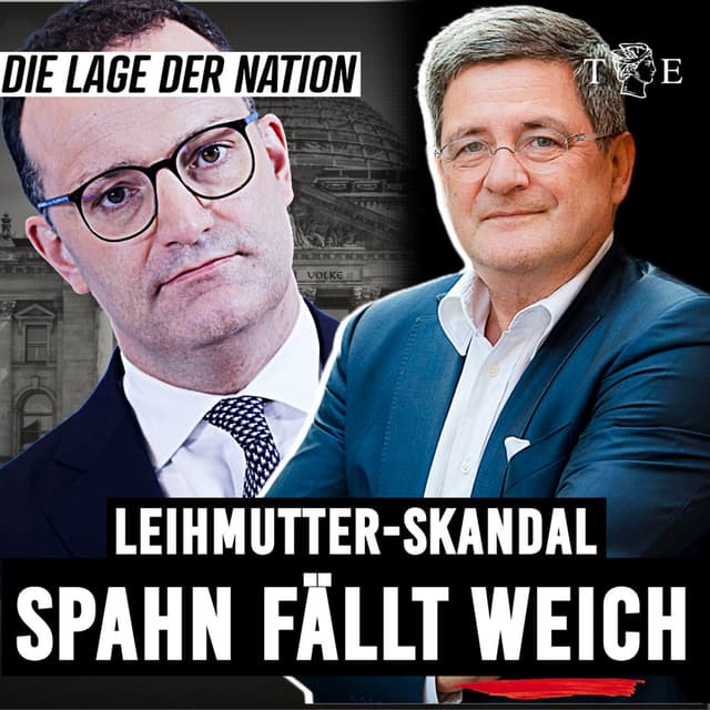 Leihmutter-Skandal: Spahn ist nur ein Symptom der CDU – Lage der Nation mit Roland Tichy